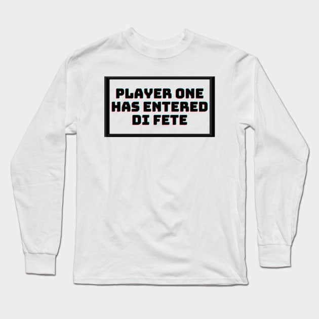 Player One Has Entered Di Fete Long Sleeve T-Shirt by W.I. Inspirations